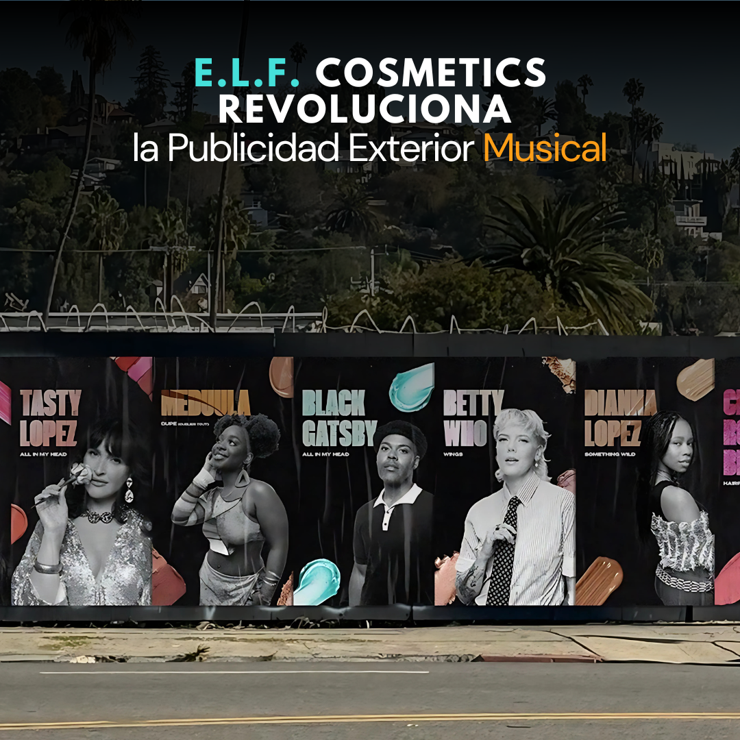 E.l.f. Cosmetics Revoluciona la Publicidad Exterior Musical